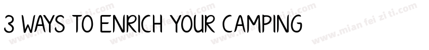 3 WAYS TO ENRICH YOUR CAMPING LIFE字体转换